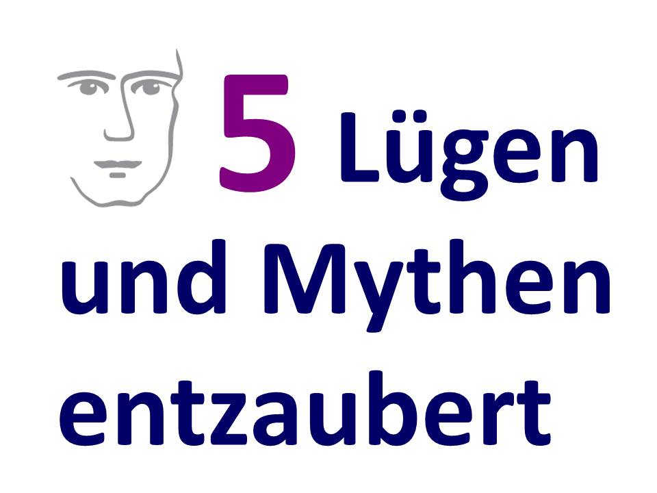 5 Lügen und Mythen